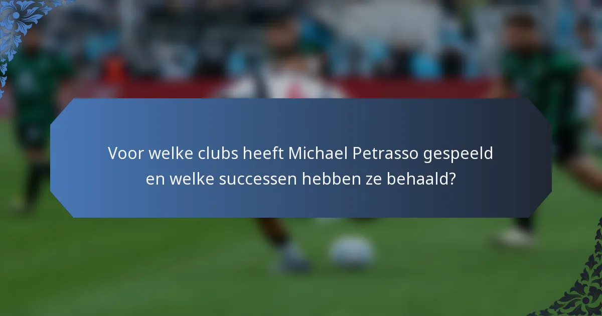 Voor welke clubs heeft Michael Petrasso gespeeld en welke successen hebben ze behaald?