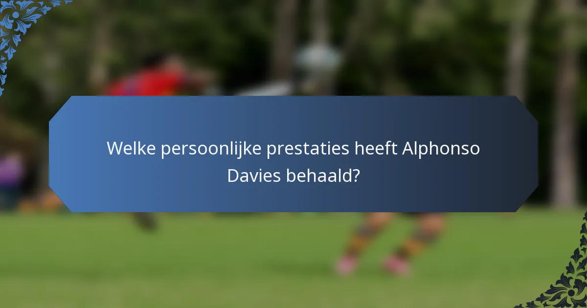 Welke persoonlijke prestaties heeft Alphonso Davies behaald?