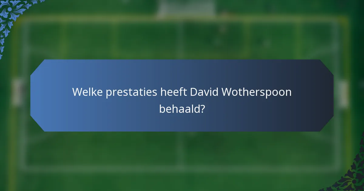 Welke prestaties heeft David Wotherspoon behaald?